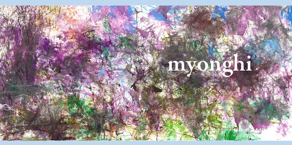Consciousness of Color, Color of Consciousness • Myonghi